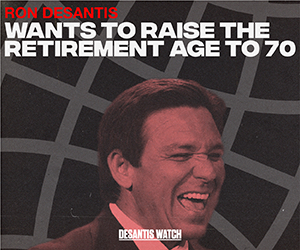 DeSantis raising retirement age ad 2023