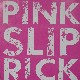 Pink Slip Rick